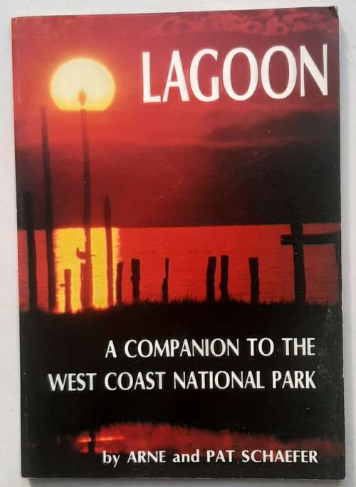 Lagoon: A companion to the West Coast National Park Author: Arne and Pat Schaefer